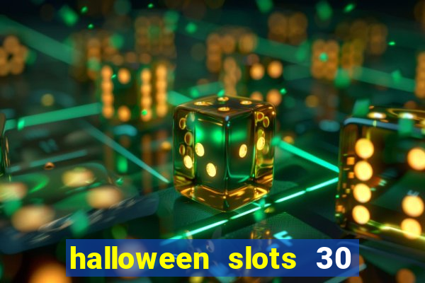 halloween slots 30 linhas multi jogos