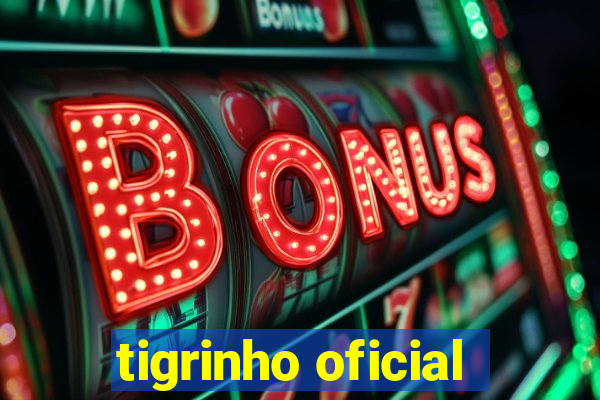 tigrinho oficial