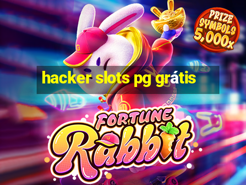 hacker slots pg grátis