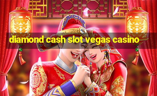 diamond cash slot vegas casino