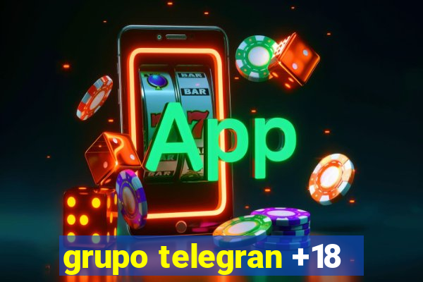 grupo telegran +18