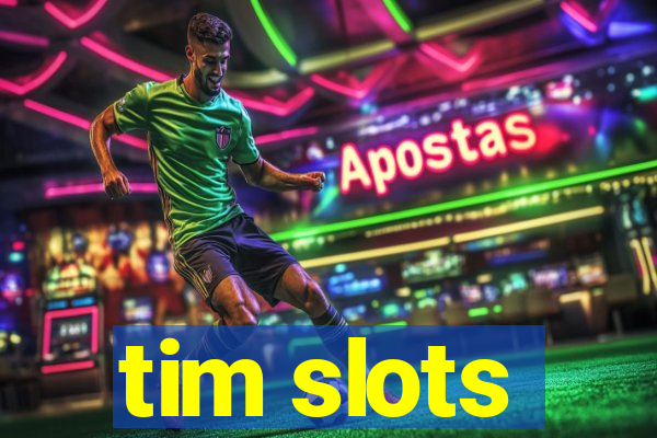 tim slots