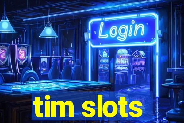 tim slots