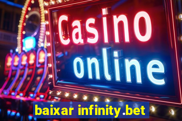 baixar infinity.bet