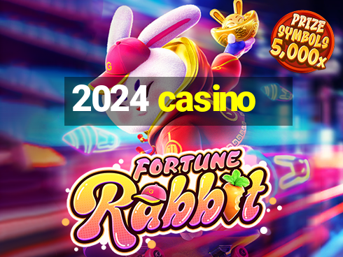 2024 casino