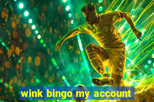 wink bingo my account