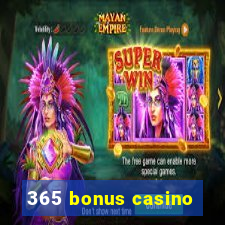 365 bonus casino