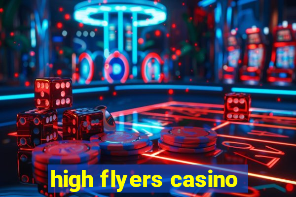 high flyers casino