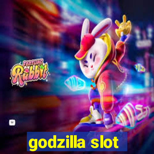 godzilla slot