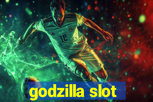 godzilla slot