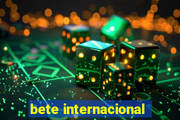 bete internacional