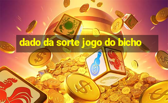 dado da sorte jogo do bicho