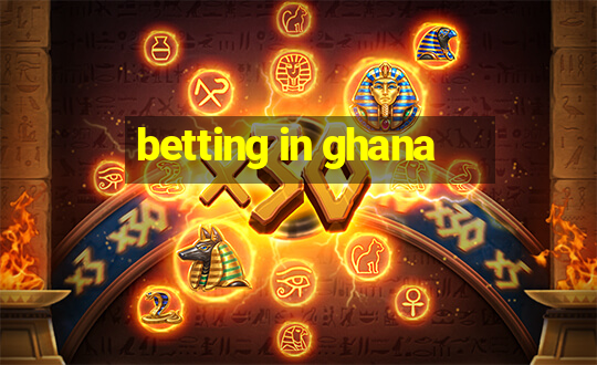 betting in ghana