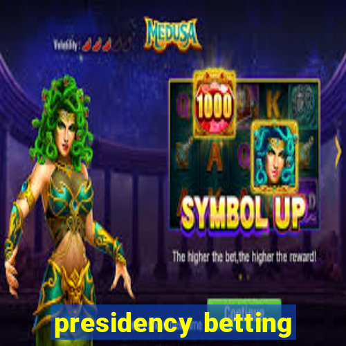 presidency betting