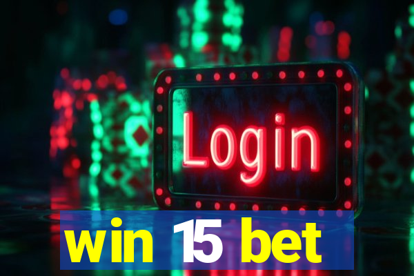 win 15 bet