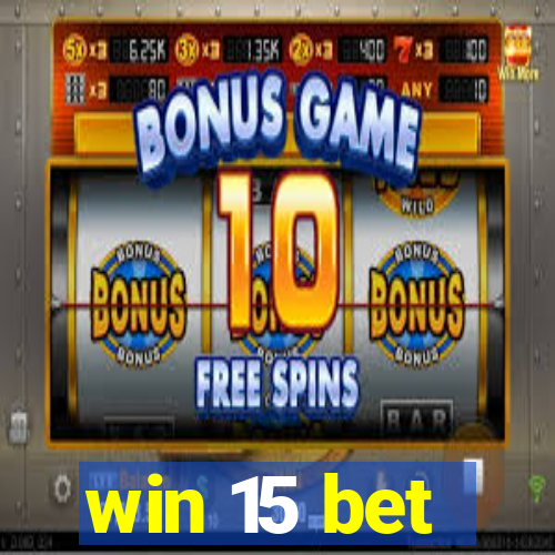 win 15 bet