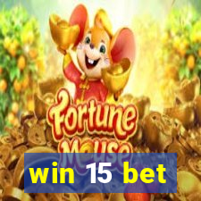 win 15 bet