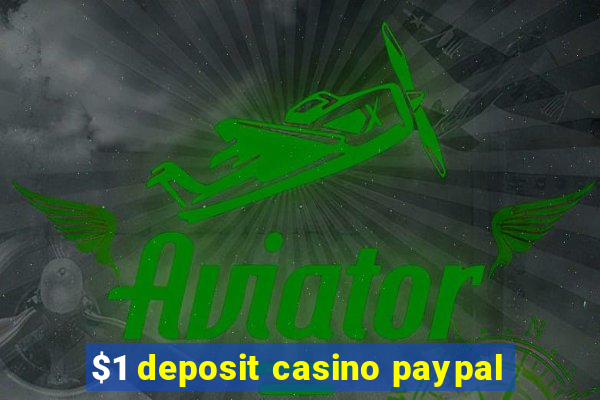 $1 deposit casino paypal