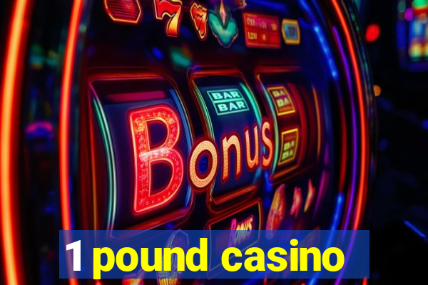 1 pound casino