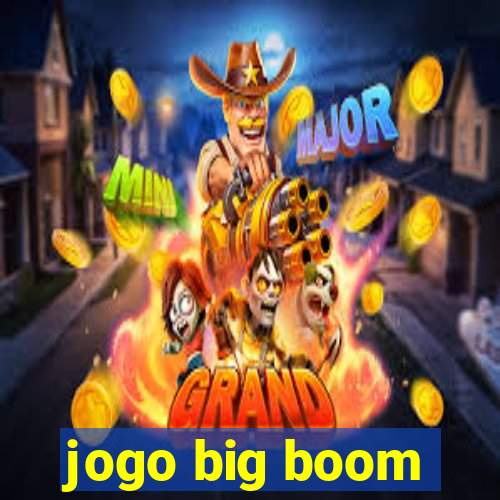 jogo big boom