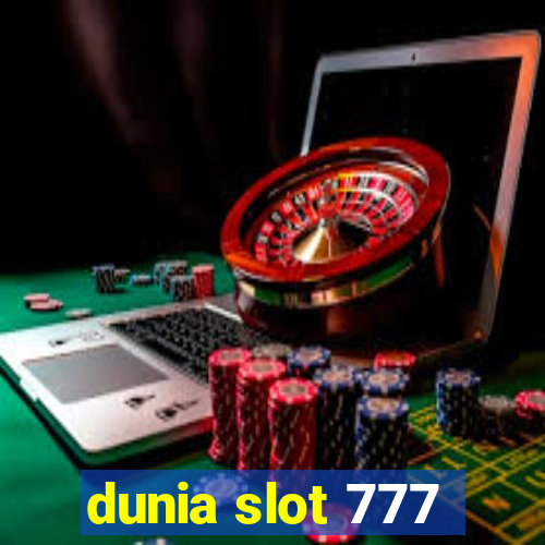 dunia slot 777