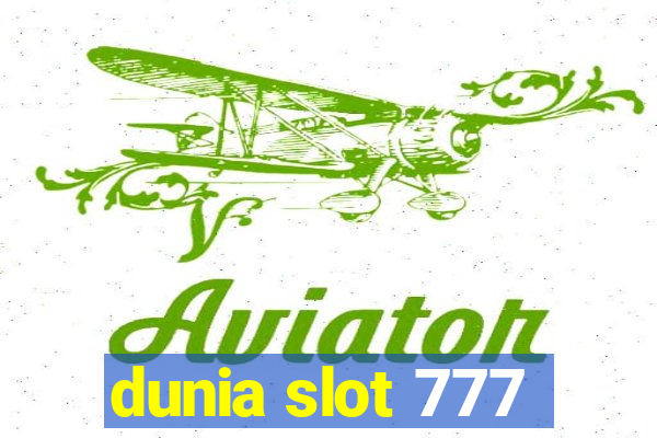 dunia slot 777