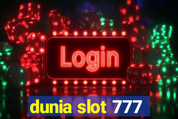 dunia slot 777