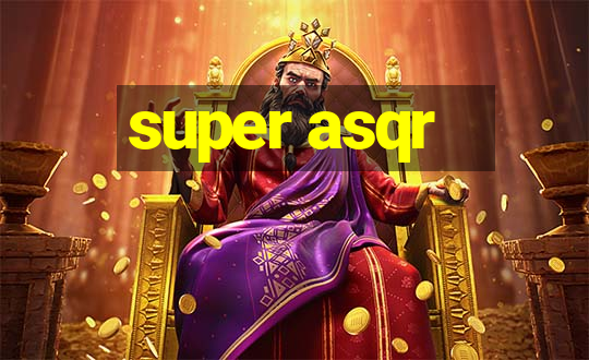 super asqr