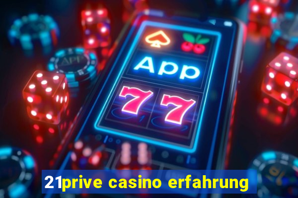 21prive casino erfahrung