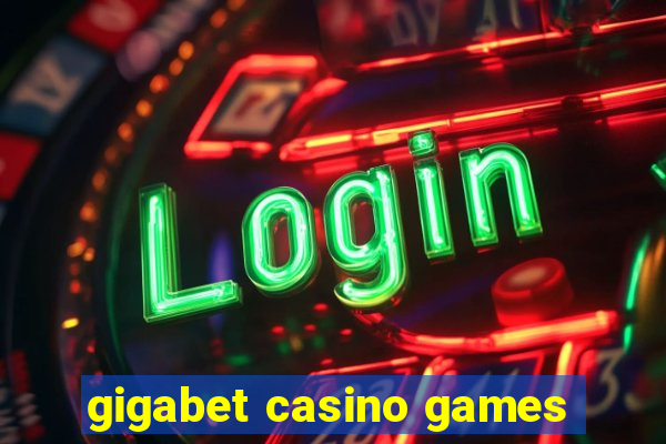 gigabet casino games