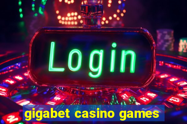 gigabet casino games