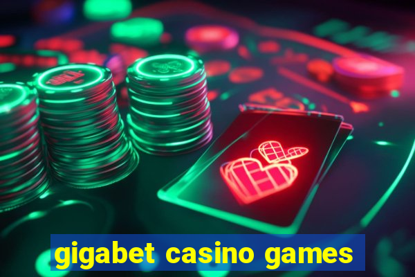 gigabet casino games