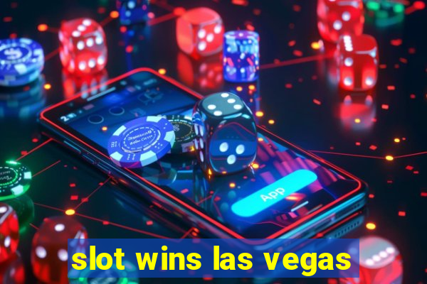 slot wins las vegas