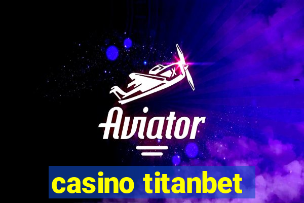 casino titanbet