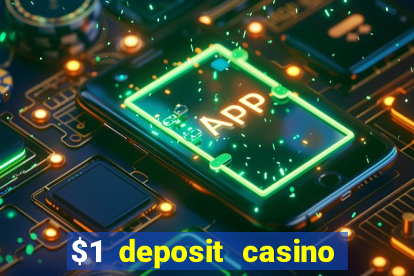 $1 deposit casino 2018 nz