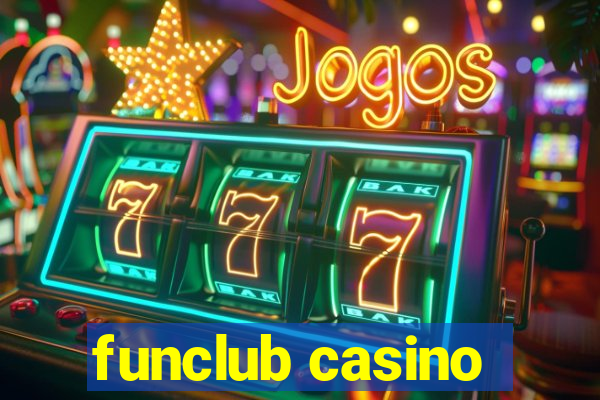 funclub casino