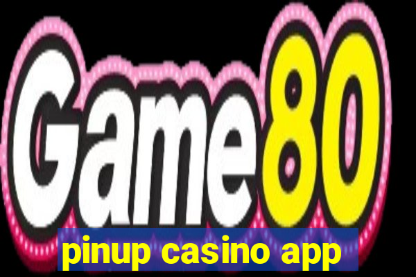 pinup casino app