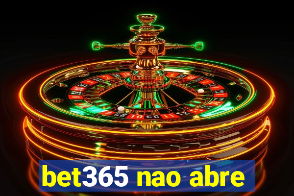 bet365 nao abre