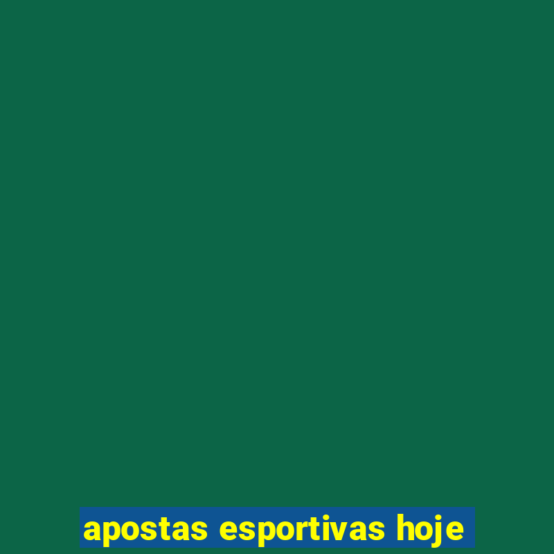 apostas esportivas hoje