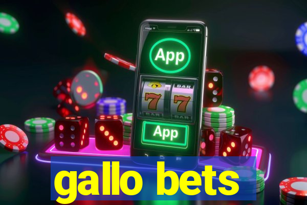 gallo bets