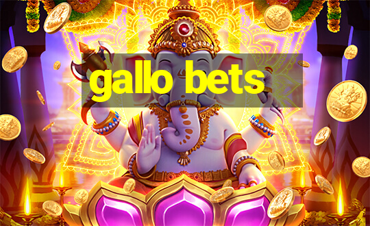 gallo bets