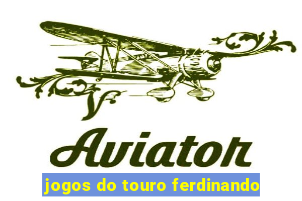 jogos do touro ferdinando