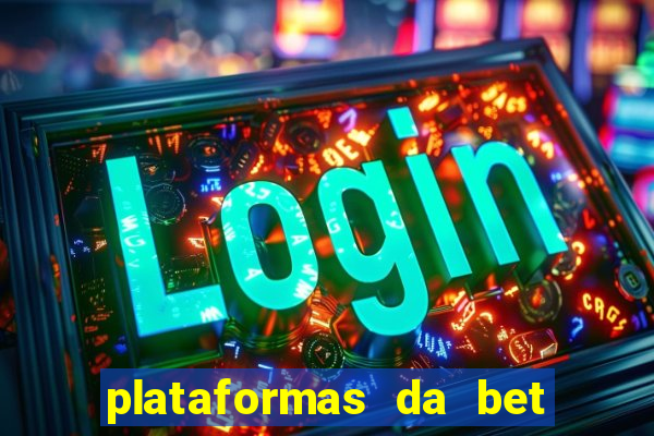 plataformas da bet que da bonus no cadastro