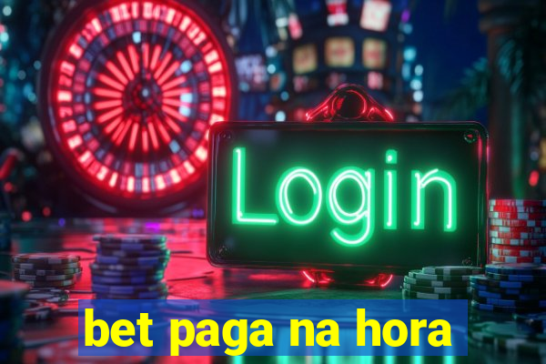 bet paga na hora