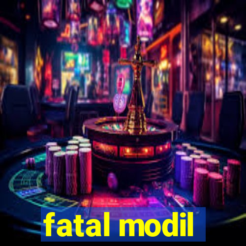 fatal modil