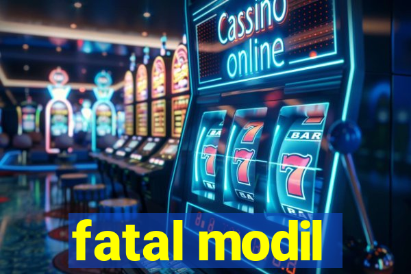 fatal modil