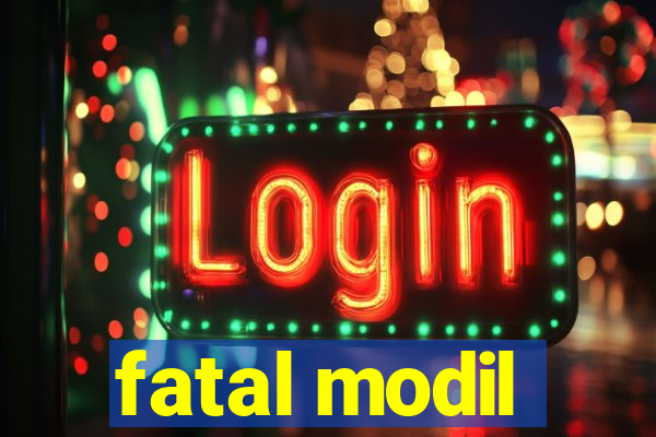 fatal modil