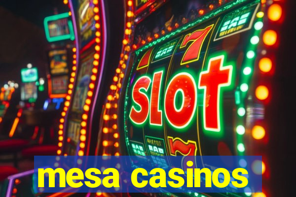 mesa casinos