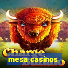 mesa casinos