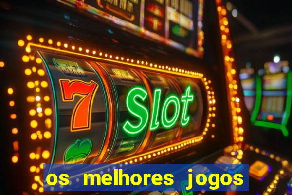 os melhores jogos de aposta